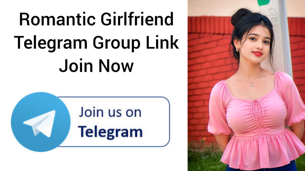 Romantic Girlfriend Telegram Group Link: Join Now